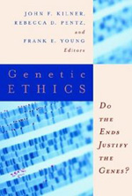 Cover of Genetic Ethics: Do the Ends Justify the genes?