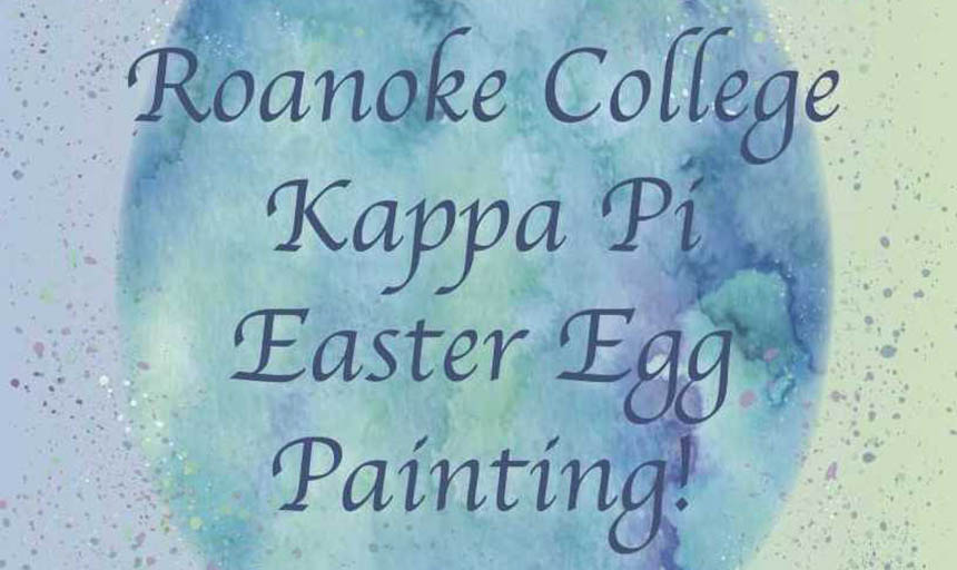 A picture of an egg with the words "Roanoke College Kappa Pi Easter Egg Painting" across it