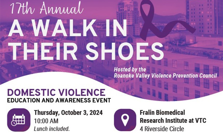 A flyer featuring a purple background overlaid with an aerial image of downtown Roanoke buildings and a purple ribbon. Text reads: 17th Annual A Walk in Their Shoes. Hosted by the Roanoke Valley Prevention Council. Domestic Violence Education and Awareness Event. Thursday, October 3, 2024. 10 a.m. Lunch Included. Fralin Biomedical Research Institute at VTC. 4 Riverside Circle.