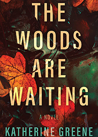 Dark book cover with red and orange leaves and the words "The Woods are Waiting: A novel, Katherine Green"